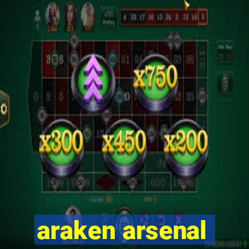 araken arsenal